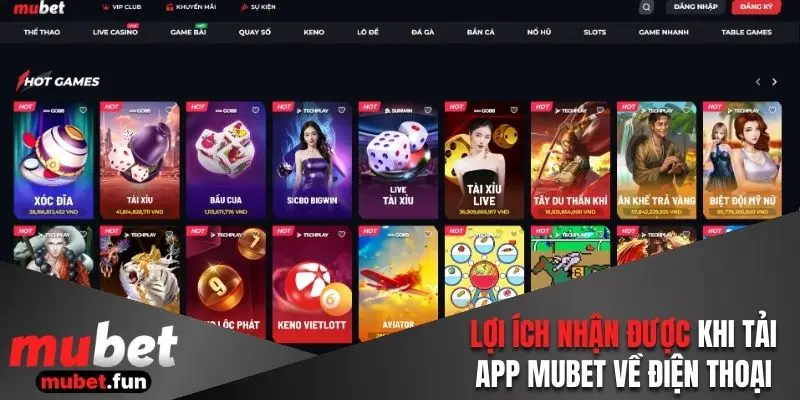 3 lợi ích nhận được khi tải app Mubet